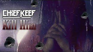 Chief Keef - "Kill Him"  Music Video Prod. Young Chop