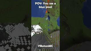 POV: You see a blue pixel in Minecraft