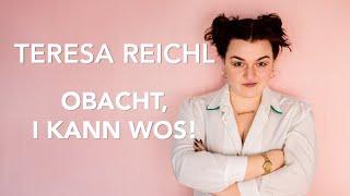 Teresa Reichl - Obacht, i kann wos