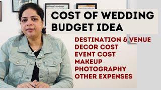 Best Video on Wedding Budget वेडिंग में कितना खर्च आता है? Destination, Venue, Decor Events Cost