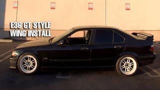 E36 GT STYLE WING INSTALL