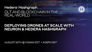 Deploying Drones at Scale with Neuron and Hedera Hashgraph