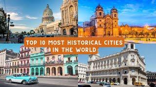 Top 10 most Historical Cities in the World - Historical Cities to visit in 2023