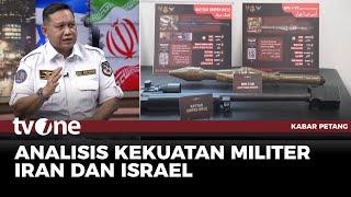 Analisa Kekuatan Tempur Iran Vs Israel, Ini Kata Pakar Pertahanan | Kabar Petang tvOne