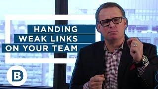 HANDLING THE WEAK LINK ON YOUR TEAM - LEADERSHIP BOOT CAMP