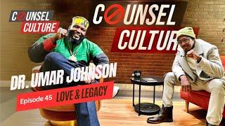 Love and Legacy Ft. Dr. Umar Johnson