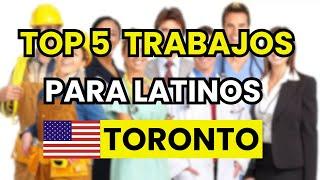  TOP 5 Mejores Trabajos para Latinos en Toronto (bien pagados)