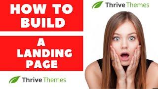 How To Build A Landing Page With Thrive Architect --A Tutorial