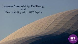 Increase Observability, Resiliency, and Dev Usability with .NET Aspire