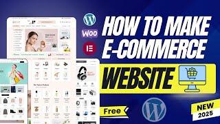 How to Make an E-COMMERCE Website in 2025 | How to Create WooCommerce wordpress website FREE