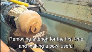 Removing a tenon for the first time and making a bowl useful