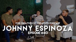 Episode #40 Ft Johnny Espinoza