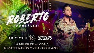 La Mujer de mi Vida / Alma Corazón y Vida / Dos Lazos Roberto González en Vivo Bailando a lo Zuliano