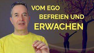 Spirituelles Erwachen: Wie du Denken und Handeln vom Ego befreist