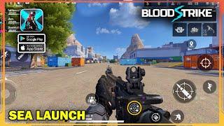 Blood Strike SEA Launch Gameplay (Android, iOS)