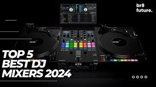 Best DJ Mixers 2024 ️ Top Picks for DJs in 2024