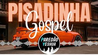 SELEÇÃO - PISADINHA GOSPEL | O MELHOR DO PISEIRO GOSPEL | SÓ AS MAIS TOPS