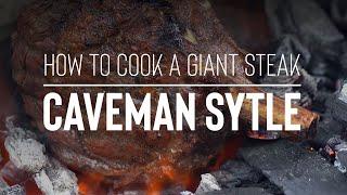 How to Cook a Giant Steak Caveman Style