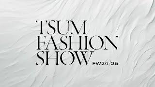 TSUM FASHION SHOW FW 24/25