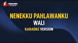 Wali - Nenekku Pahlawanku (Karaoke)