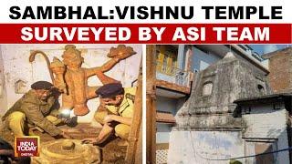 Sambhal Temple Updates: Kalki Vishnu Temple Is Surveyed By ASI Team In Sambhal | India Today News