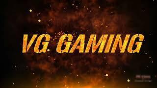 NEW INTRO ||VG GAMING|| 