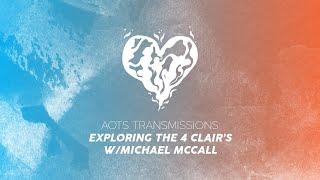 Exploring The 4 Clair's W/ Michael McCall  | AOTS Transmissions 