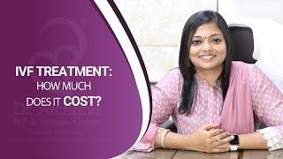 IVF Treatment: How Much Does It Cost? | Dr. Archana S Ayyanathan