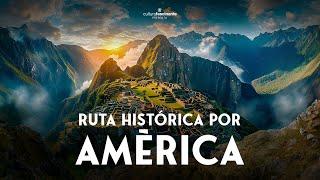  RUTA HISTÓRICA por AMÉRICA · Documental