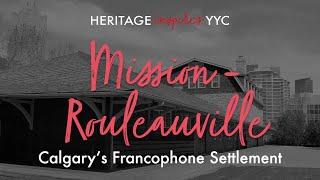 Visit Mission/ Rouleauville: Calgary’s Francophone Settlement