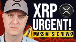  URGENT XRP SEC NEWS!  MASSIVE BREAKING INFORMATION!