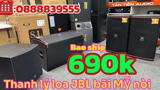 Thanh lý bán rẻ loa JBL bãi Mỹ nòi hàng đẹp keng.xả rẻ nốt đôi BMB thanh lý sub RCA LH:0888839555