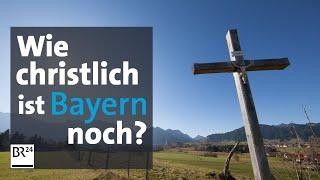 Christliches Bayern auf Abwegen - bröckelt die Fassade? | BR24