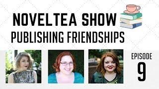 Publishing Friendships | NovelTea Show episode 9