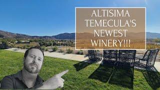 ALTISIMA TEMECULA'S NEWEST WINERY!!!