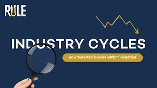 The Impact of Industry Cycles on Investing | Rule #1 Investing