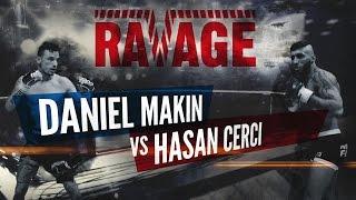 RAVAGE SERIES 1 - Hasan Cerci vs Daniel Makin