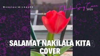 Salamat Nakilala Kita Cover With Lyrics || With our Beautiful Tulips || Monsieurmickeydd