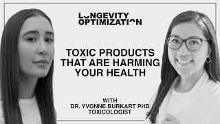 Toxic Products That Are Harming Your Health with Dr. Yvonne Burkart PhD Toxicologist