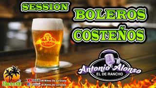MIX-SESSION BOLEROS COSTEÑOS 2020//DJ ANTONIO ALONSO-EL DE RANCHO