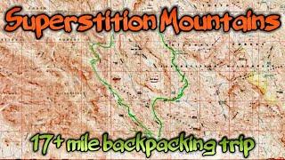 17+ mile backpacking trip in the Superstition Mountains