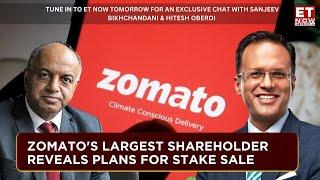 Zomato's Largest Shareholder Reveals If & When They Plan to Sell Their Stake | Zomato Shares |ET Now