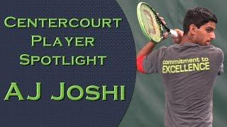 Centercourt Player Spotlight - AJ Joshi