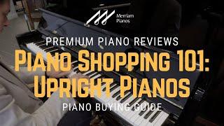 ﻿ Piano Shopping 101: Upright Piano Shopping ﻿