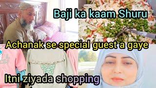 Baji ka kaam Shuru Achanak se special guest a gaye itni ziyada shopping