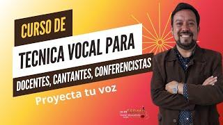 Curso de Técnica Vocal para Docentes, Speakers, Cantantes y Conferencistas