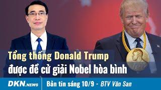 Bản tin sáng 10/9: TQ không mua, tỷ phú Séc mua giúp piano; TT Trump được đề cử giải Nobel Hòa bình