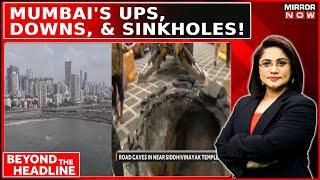 Mumbai: Top-Class Bridges But Streets Sinking To New 'Low', Max City, Max Blunders? |Beyond Headline