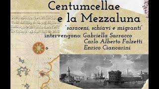 Centumcellae e la Mezzaluna, con Carlo Alberto Falzetti ed Enrico Ciancarini