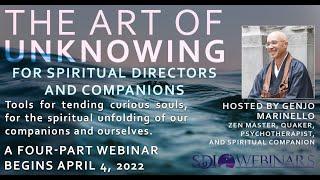 The Art of Unknowing for Spiritual Directors and Companions - A Four Part Webinar from SDI